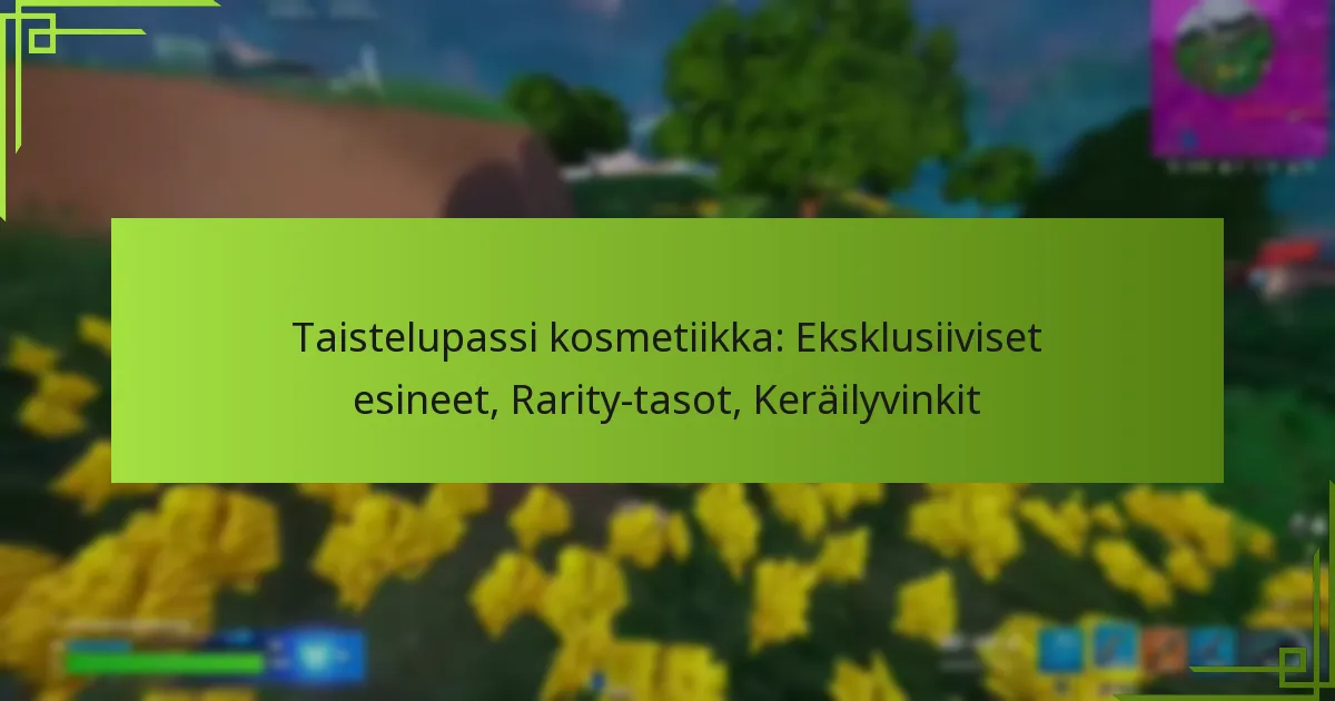 Taistelupassi kosmetiikka: Eksklusiiviset esineet, Rarity-tasot, Keräilyvinkit
