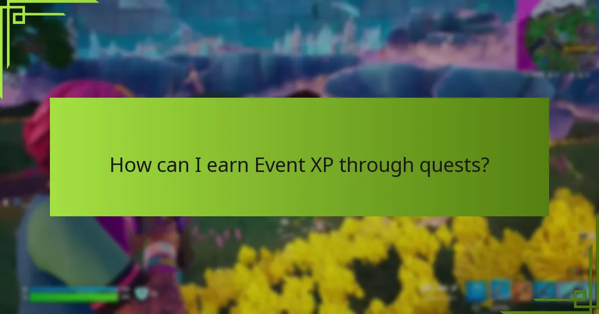 How can I earn Event XP through quests?