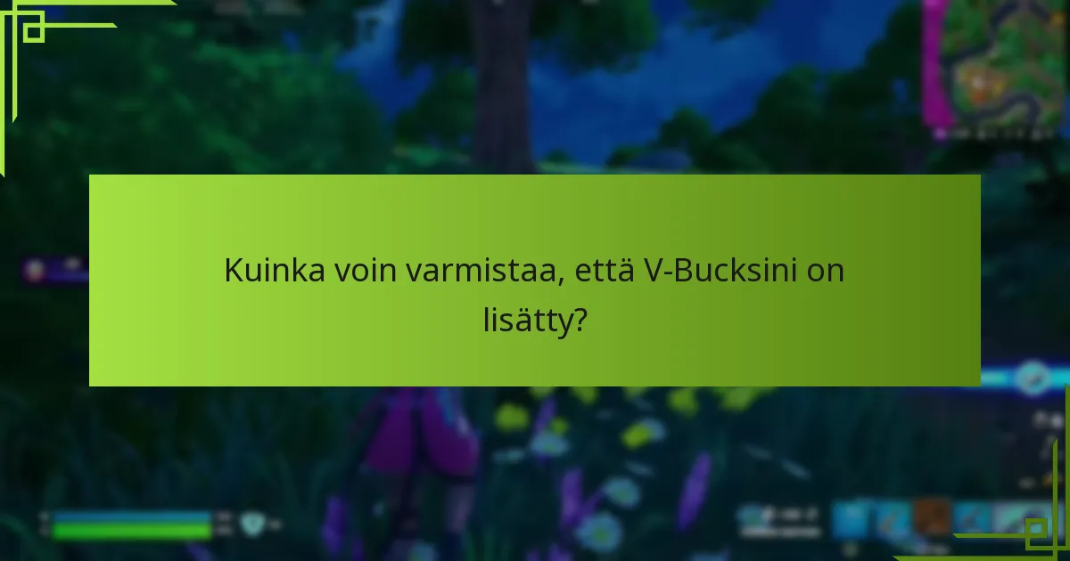 Kuinka voin varmistaa, että V-Bucksini on lisätty?