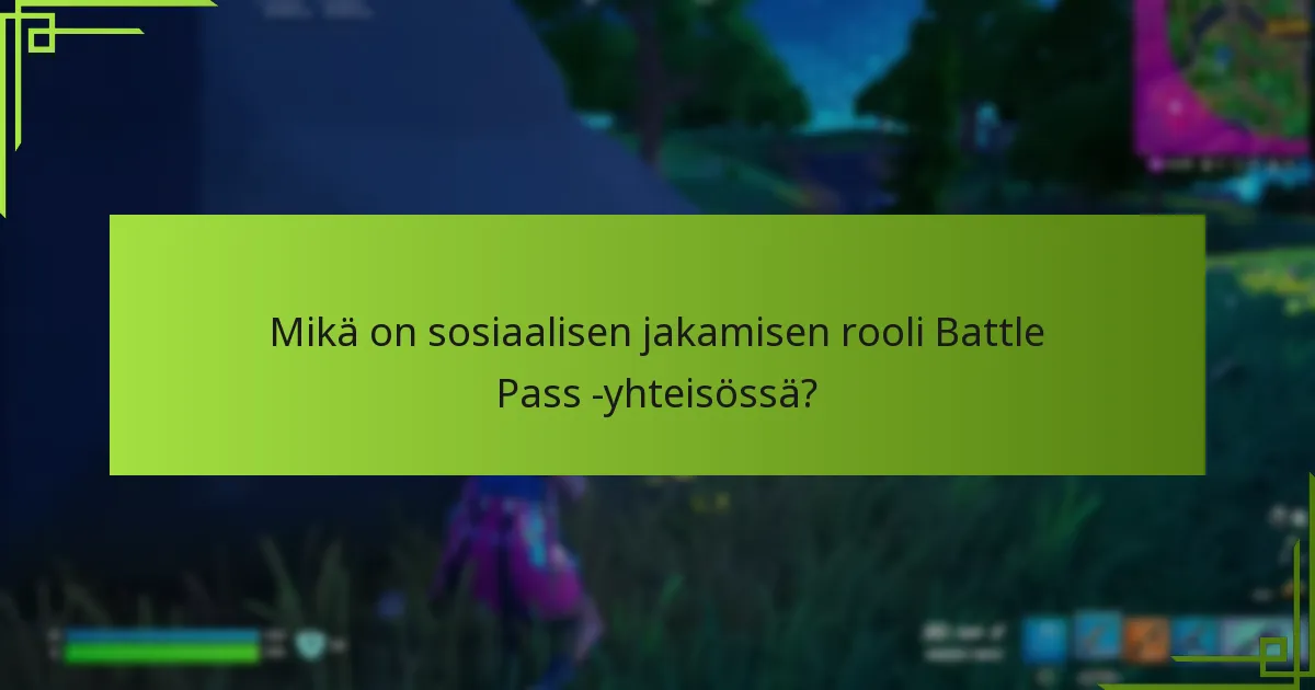 Millaisia sisältöjä fanit luovat Battle Pass -aiheisesti?