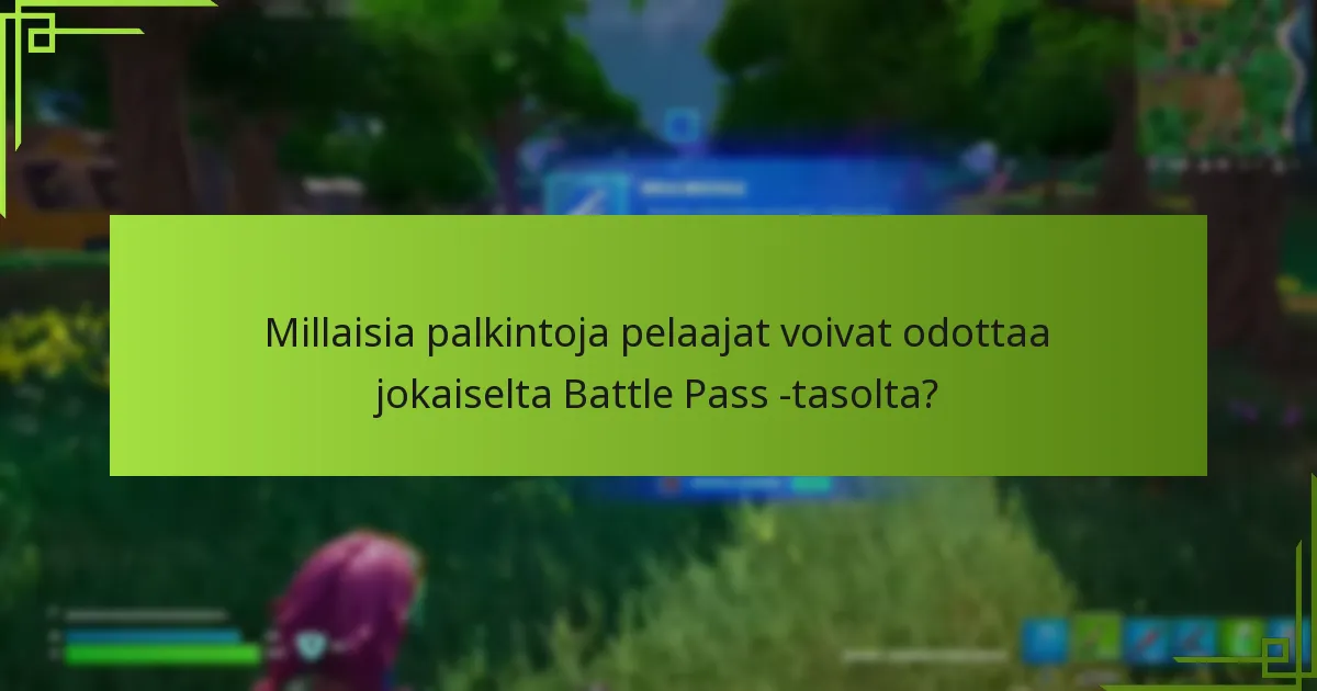 Kuinka pelaajat voivat edetä tehokkaasti Battle Pass -tasolla?