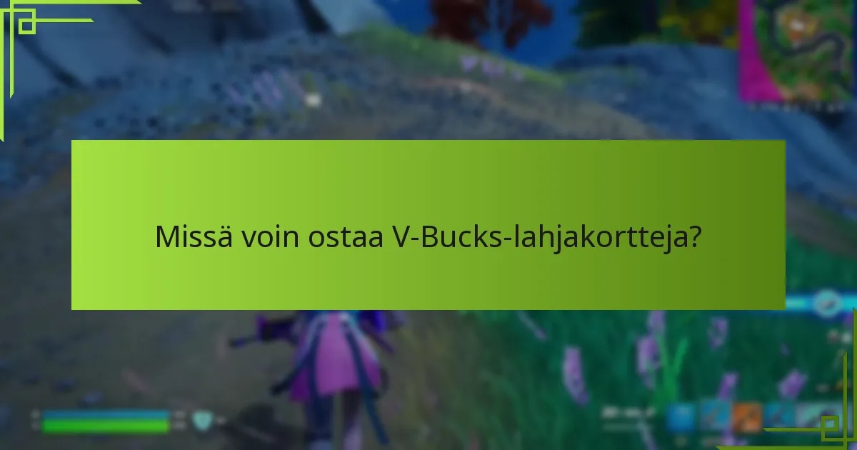 Missä voin ostaa V-Bucks-lahjakortteja?