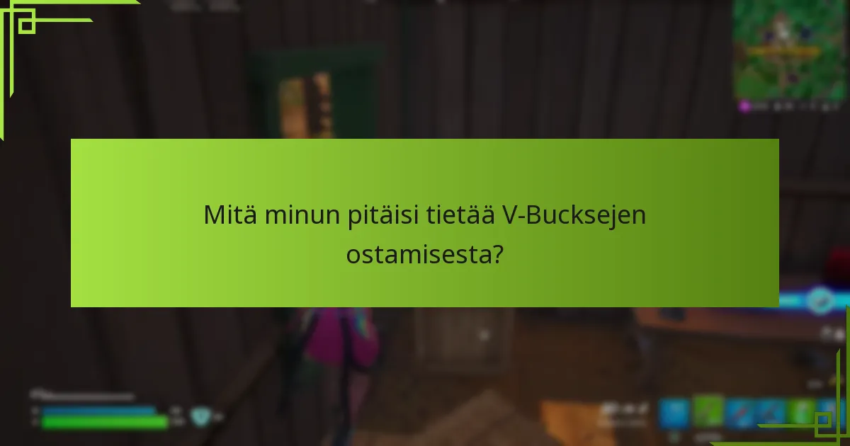 Mitä minun pitäisi tietää V-Bucksejen ostamisesta?