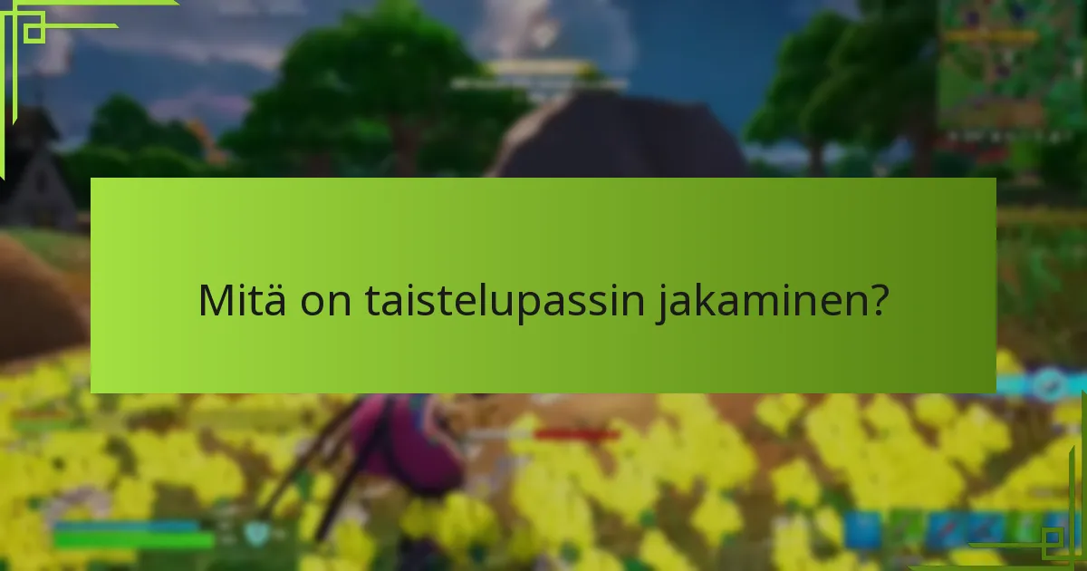 Mitkä ovat taistelupassin jakamisen rajoitukset?