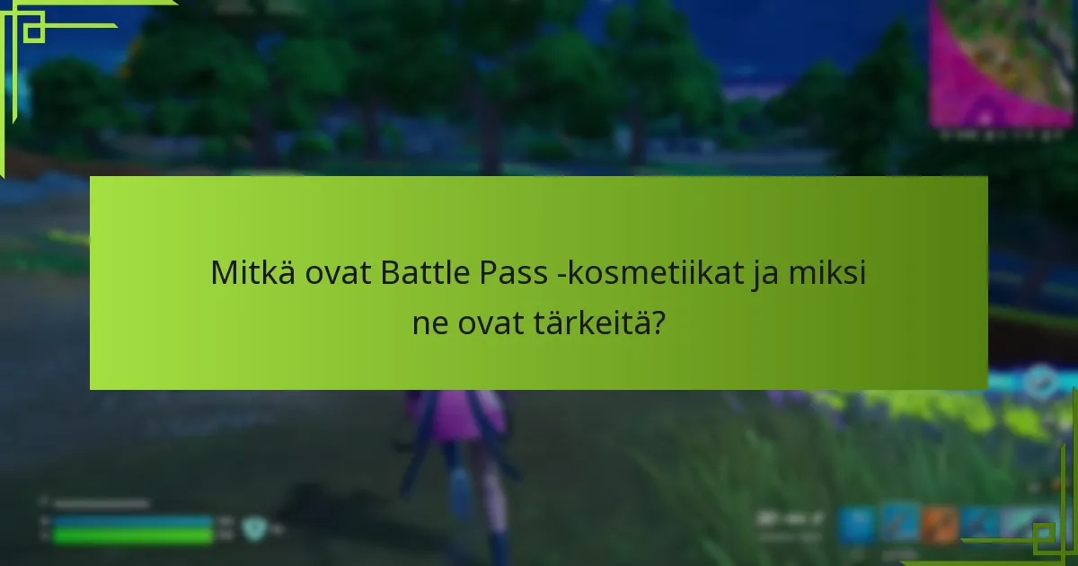 Mitkä ovat Battle Pass -kosmetiikoiden sijoittamisen kaupat?