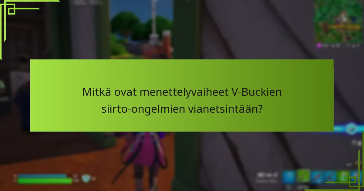 Mitkä työkalut voivat auttaa V-Buckien hallinnassa?