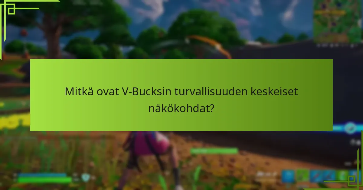Mitkä työkalut voivat parantaa V-Bucks-tilin turvallisuutta?