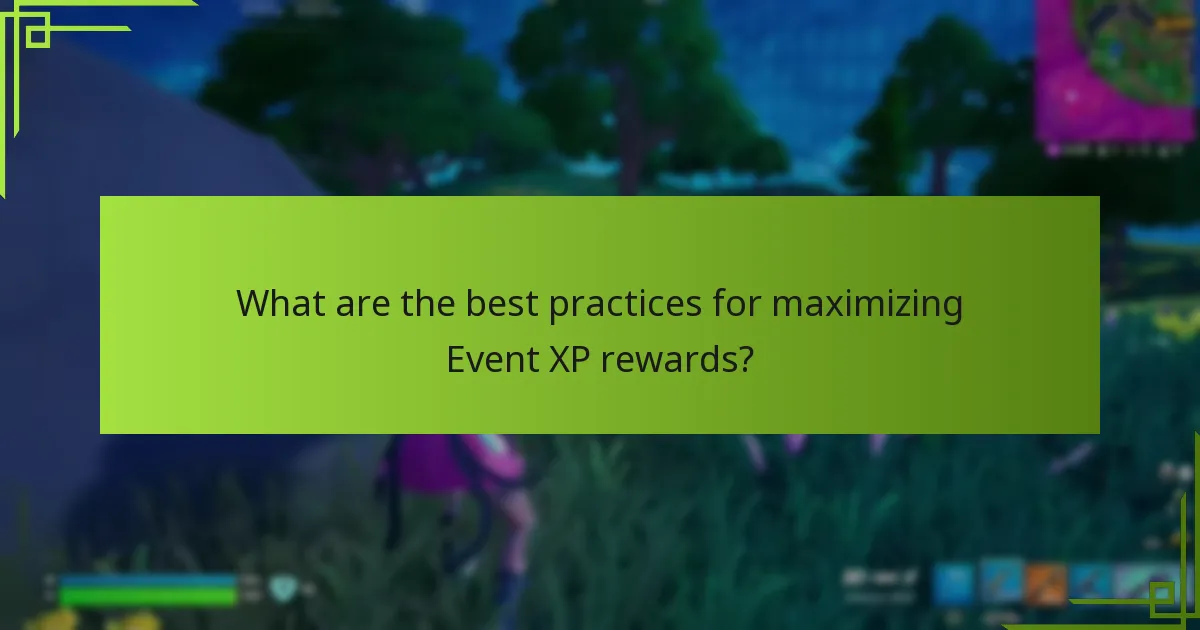 What are the best practices for maximizing Event XP rewards?