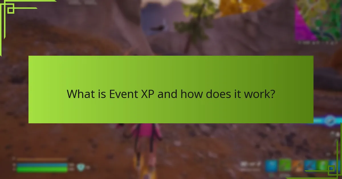 What tips and tricks can enhance my Event XP earning?